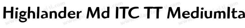 Highlander Md ITC TT MediumIta字体转换